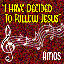 “I Have Decided To Follow Jesus”