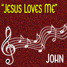 “Jesus Loves Me”